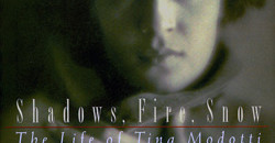 Shadows, Fire, Snow: The Life of Tina Modotti